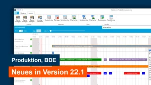 Neu in Version 22.1 Produktion Neu in Version 22.1 Produktion